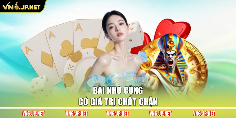 Bài nhỏ cũng có giá trị chốt chặn