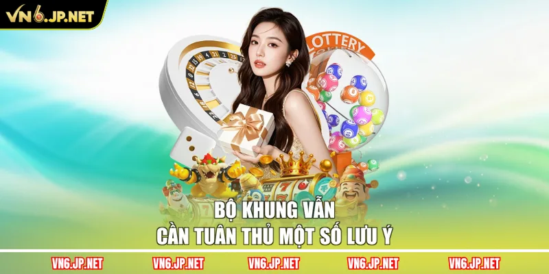 Bộ khung vẫn cần tuân thủ một số lưu ý