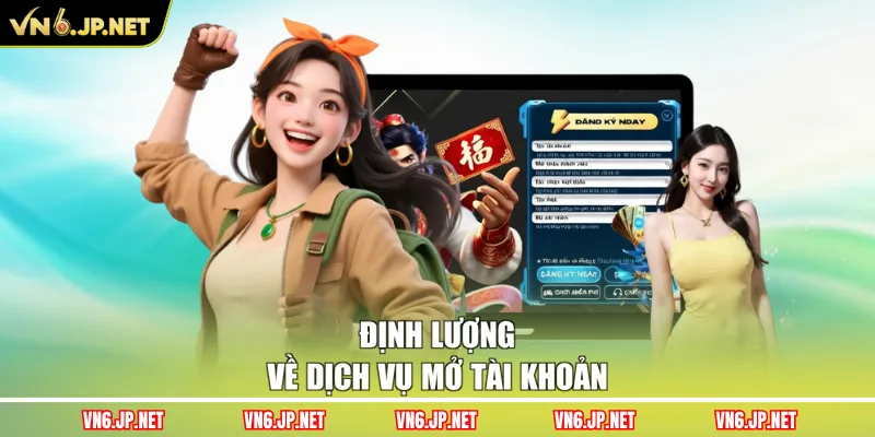Định lượng về dịch vụ mở tài khoản