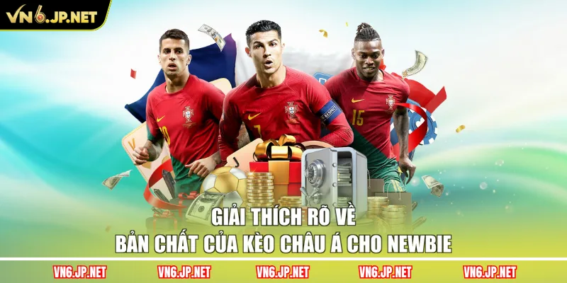 Giải thích rõ về bản chất của kèo châu Á cho newbie