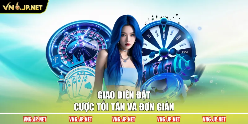 Giao diện đặt cược tối tân và đơn giản