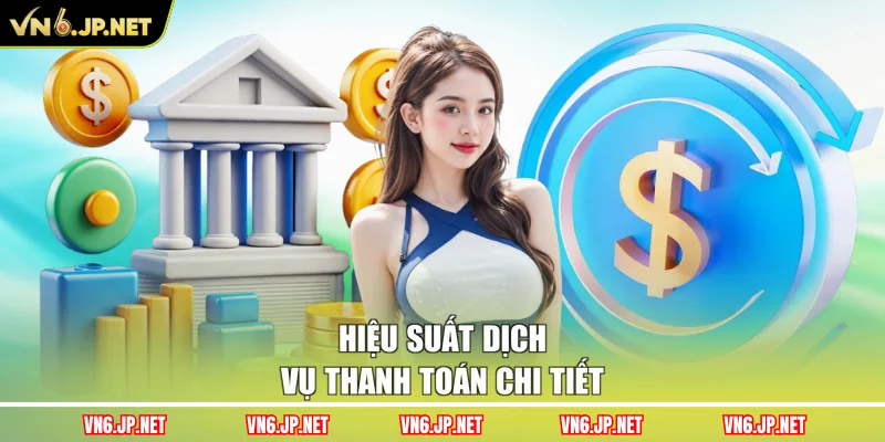 Hiệu suất dịch vụ thanh toán chi tiết