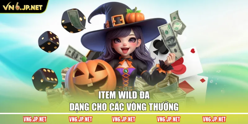 Item Wild đa dạng cho các vòng thưởng