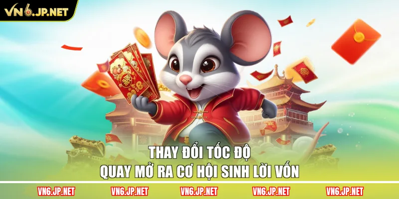 Thay đổi tốc độ quay mở ra cơ hội sinh lời vốn