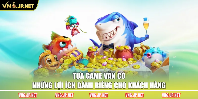 Tựa game vẫn có những lợi ích dành riêng cho khách hàng