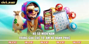 Xổ Số Miền Nam - Trúng Giải Cực To, Ấm No Hạnh Phúc
