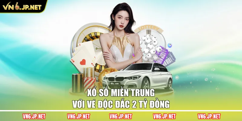 Xổ số miền Trung với vé độc đắc 2 tỷ đồng