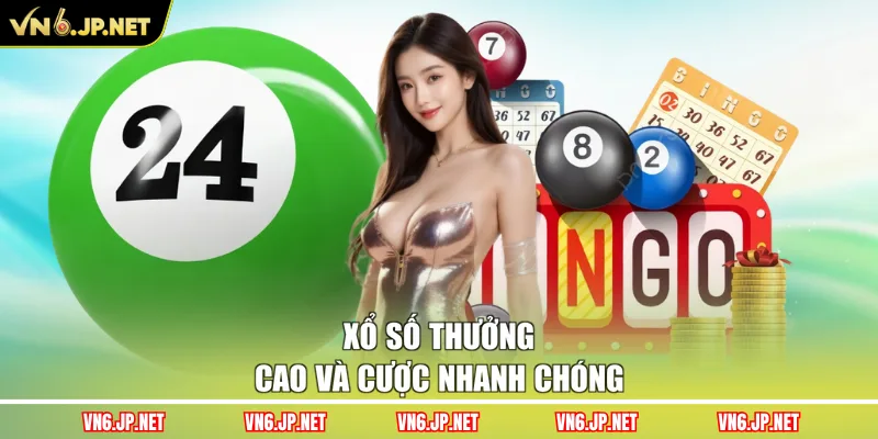 Xổ số thưởng cao và cược nhanh chóng